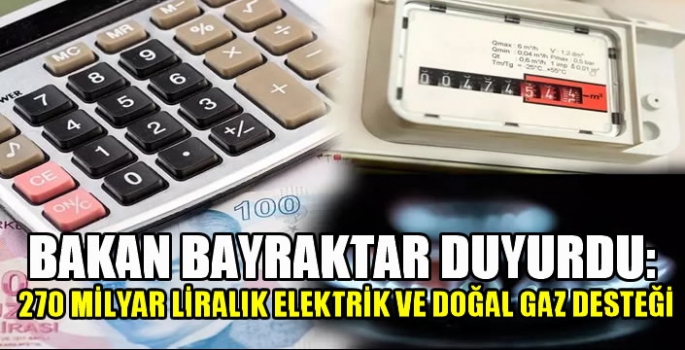 Bakan Bayraktar Meclis'ten duyurdu: 270 milyar liralık elektrik ve doğal gaz desteği