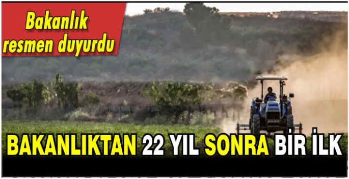 Bakanlıktan 22 yıl sonra bir ilk! İşte tarımla ilgili alınan karar