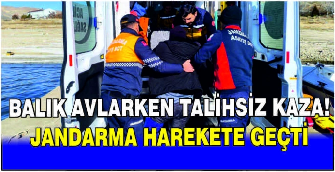 Balık avlarken talihsiz kaza! Jandarma harekete geçti