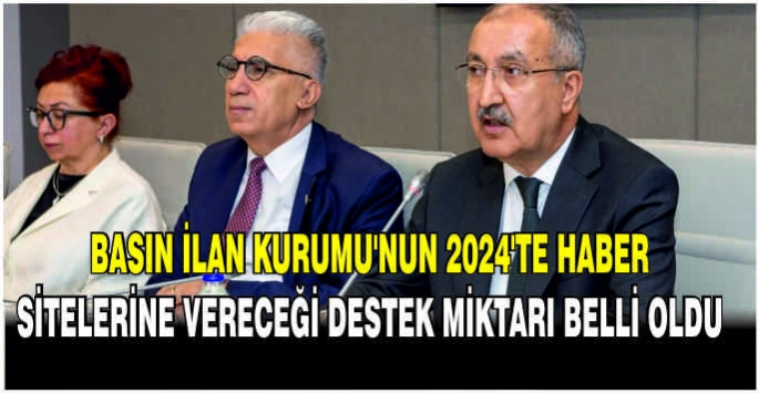 Basın İlan Kurumu 2024'te haber sitelerine vereceği destek miktarı belli oldu