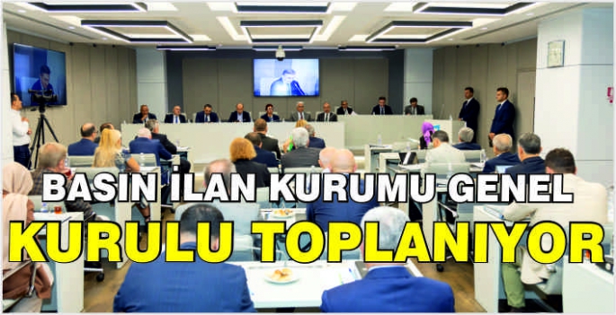 Basın İlan Kurumu Genel Kurulu toplanıyor