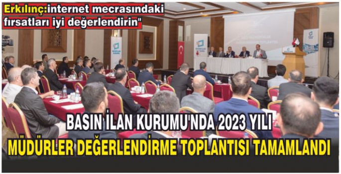 Basın İlan Kurumu'nda 2023 yılı müdürler değerlendirme toplantısı tamamlandı