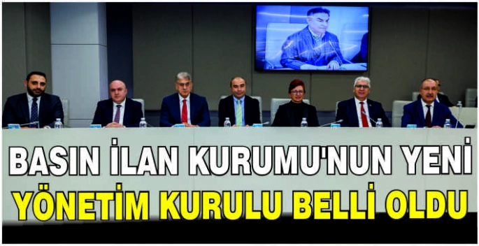 Basın İlan Kurumu’nun yeni Yönetim Kurulu belli oldu