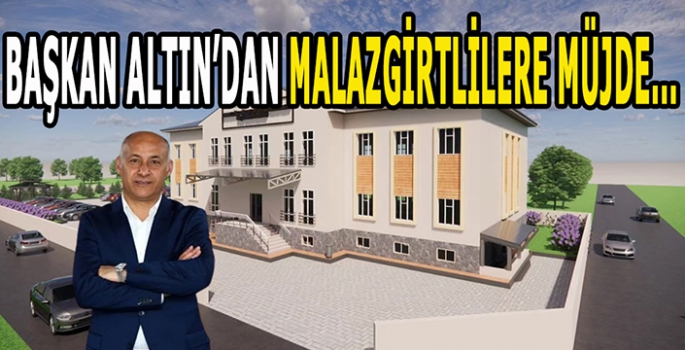 Başkan Altından Malazgirtlilere müjde…