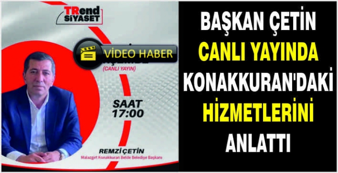 Başkan Çetin canlı yayında Konakkuran'daki hizmetlerini anlattı