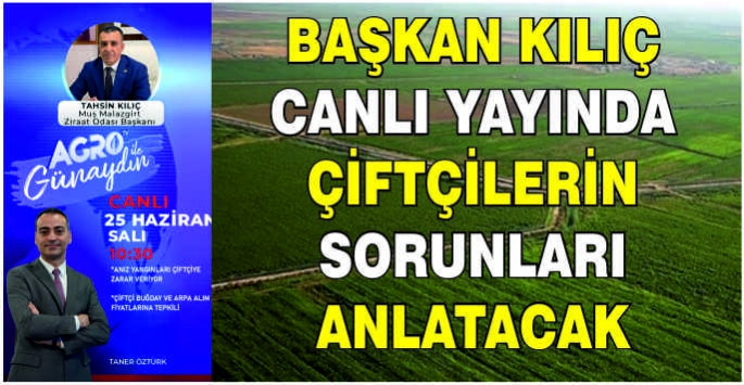 Başkan Kılıç canlı yayında çiftçilerin sorunları anlatacak