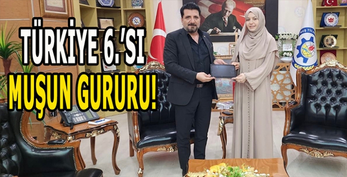 Başkan Koç Beyzanur’u makamında ağırladı: Türkiye 6.’sı Muşun gururu!