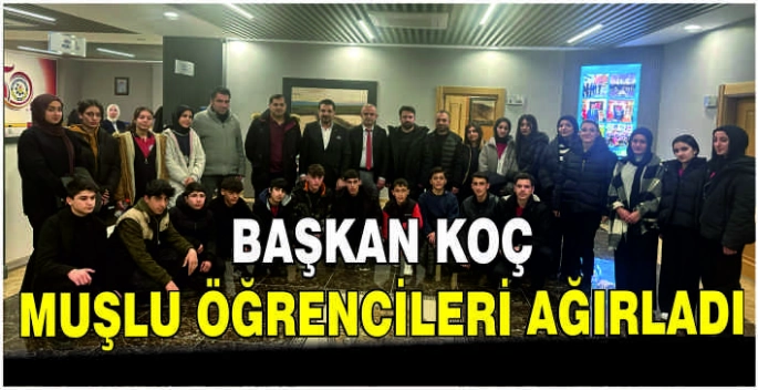 Başkan Koç Muşlu öğrencileri ağırladı