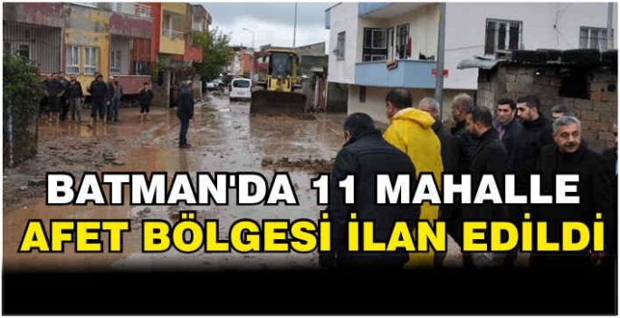 Batman’da 11 mahalle afet bölgesi ilan edildi