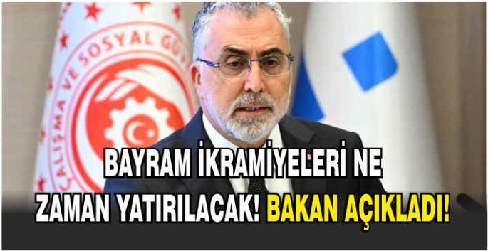  Bayram ikramiyeleri ne zaman yatırılacak! Bakan açıkladı!