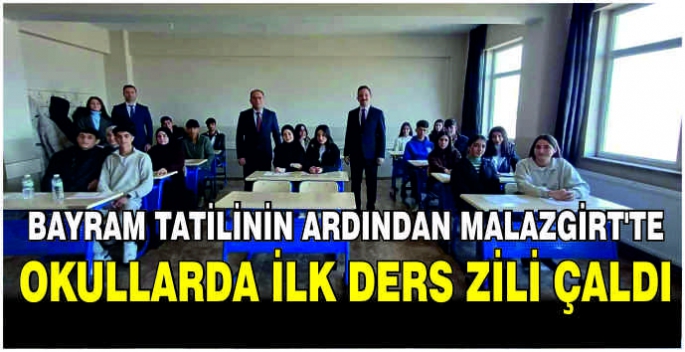 Bayram tatilinin ardından Malazgirt’te okullarda ilk ders zili çaldı