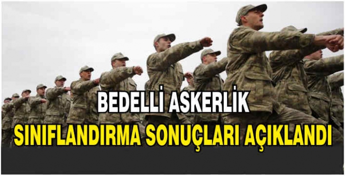 Bedelli askerlik sınıflandırma sonuçları açıklandı