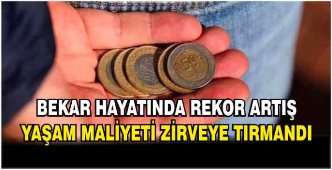 Bekar hayatında rekor artış: Yaşam maliyeti zirveye tırmandı