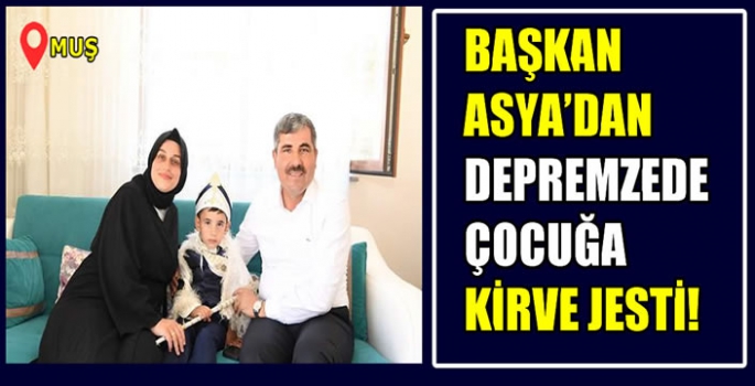 Belediye Başkanı Asya’dan alkışlanacak hareket: Depremde enkazdan kurtarılan çocuğun kirvesi oldu