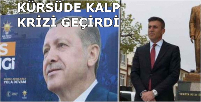 Belediye Başkanı kürsüde kalp krizi geçirdi