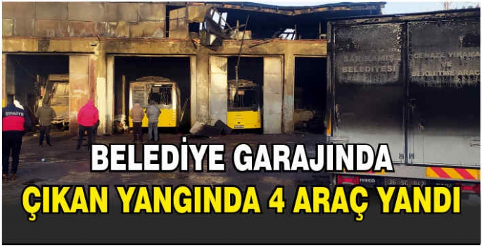 Belediye garajında çıkan yangında 4 araç yandı