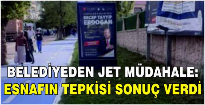 Belediyeden jet müdahale: Esnafın tepkisi sonuç verdi