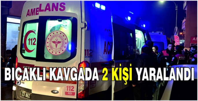 Bıçaklı kavgada 2 kişi yaralandı