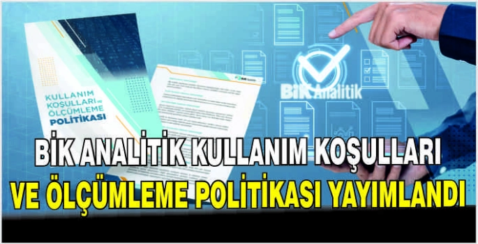 BİK Analitik Kullanım Koşulları ve Ölçümleme Politikası yayımlandı