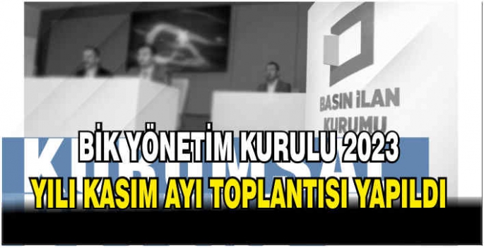 BİK Yönetim Kurulu 2023 yılı Kasım ayı toplantısı yapıldı