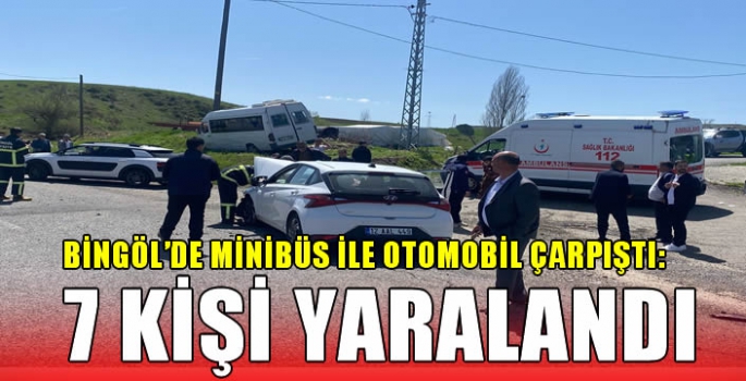 Bingöl'de minibüs ile otomobili çarpıştı: 7 kişi yaralandı