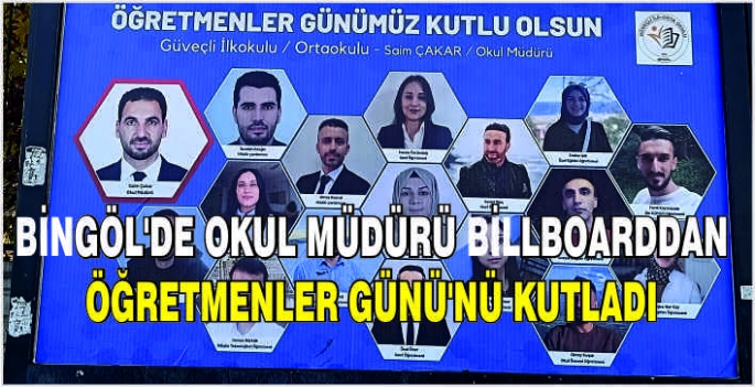 Bingöl'de okul müdürü billboarddan Öğretmenler Günü’nü kutladı