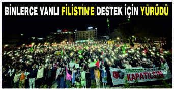 Binlerce Vanlı Filistin'e destek için yürüdü