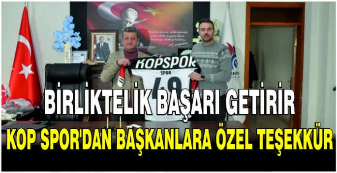 Birliktelik başarı getirir: Kop Spor’dan başkanlara özel teşekkür