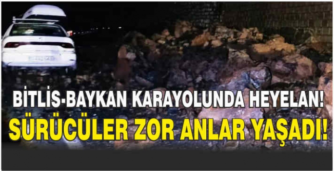 Bitlis-Baykan karayolunda heyelan! Sürücüler zor anlar yaşadı!