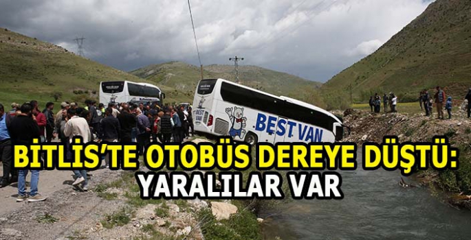 Bitlis'te yolcu otobüsü dereye düştü: 7 kişi yaralandı