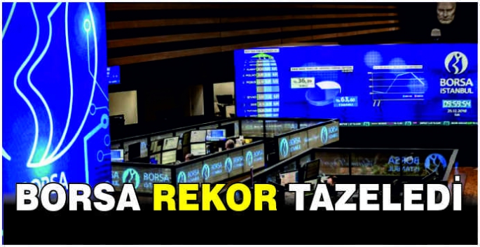 Borsa rekor tazeledi