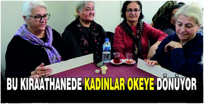 Bu kıraathanede kadınlar okeye dönüyor