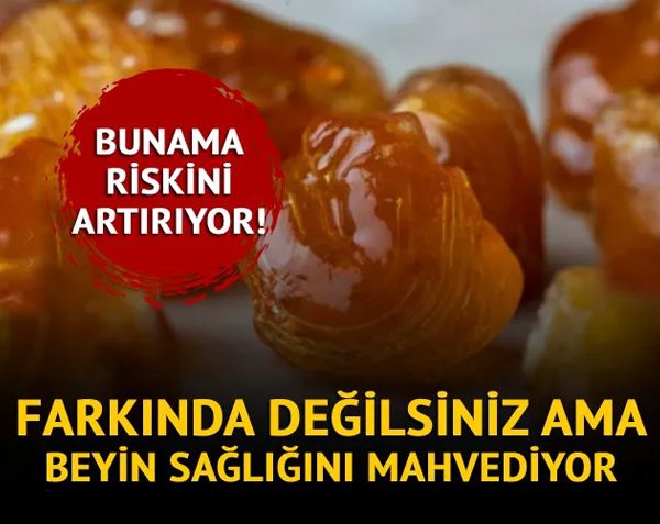 Bu yiyecekler beyin sağlığını yerle bir ediyor! Bunama riskini artırıyor