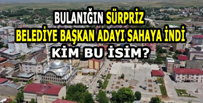 Bulanığın sürpriz Belediye Başkan Adayı sahaya indi! 