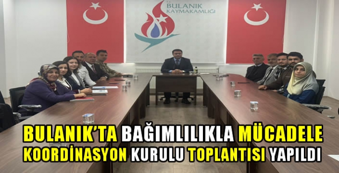 Bulanık’ta bağımlılıkla mücadele koordinasyon kurulu toplantısı yapıldı 