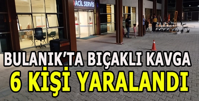 Bulanık’ta bıçaklı kavga: 6 kişi yaralandı