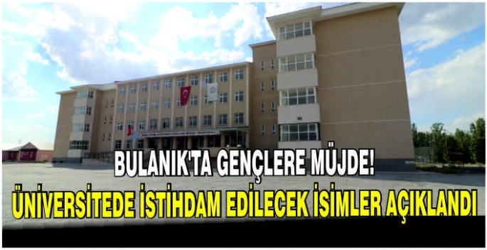 Bulanık’ta gençlere müjde! Yüksekokul’da istihdam edilecek isimler açıklandı