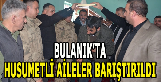 Bulanık'ta husumetli aileler barıştırıldı: Kardeşlik ortamı sağlandı!