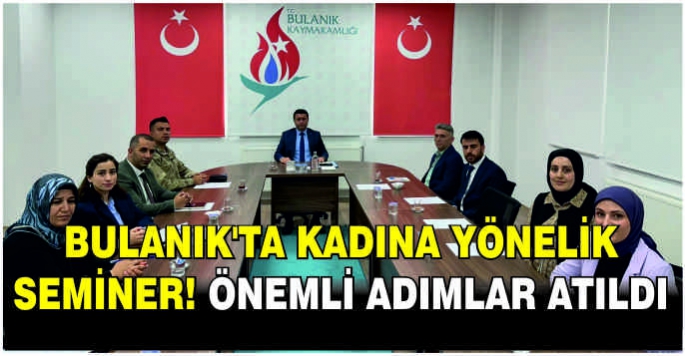 Bulanık’ta kadına yönelik seminer! Önemli adımlar atıldı