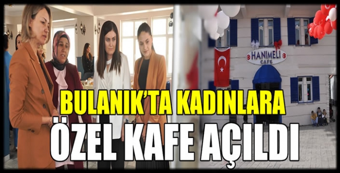 Bulanık'ta kadınlara özel kafe açıldı