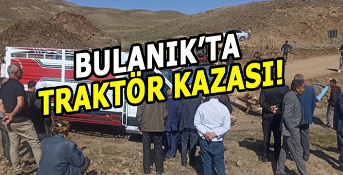 Bulanık’ta odun yüklü traktör kazası: 1 Kişi yaralandı!