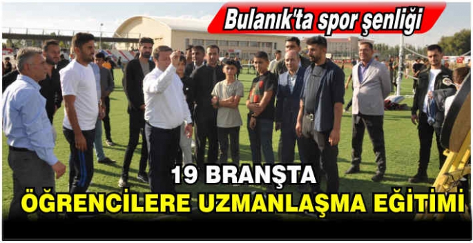 Bulanık’ta spor şenliği: 19 branşta öğrencilere uzmanlaşma eğitimi