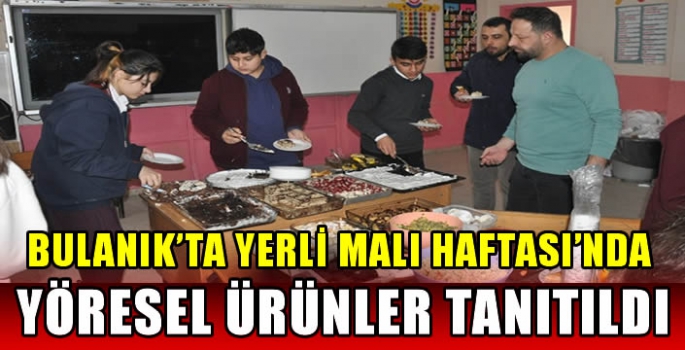 Bulanık’ta Yerli Malı Haftası'nda yöresel ürünler tanıtıldı 