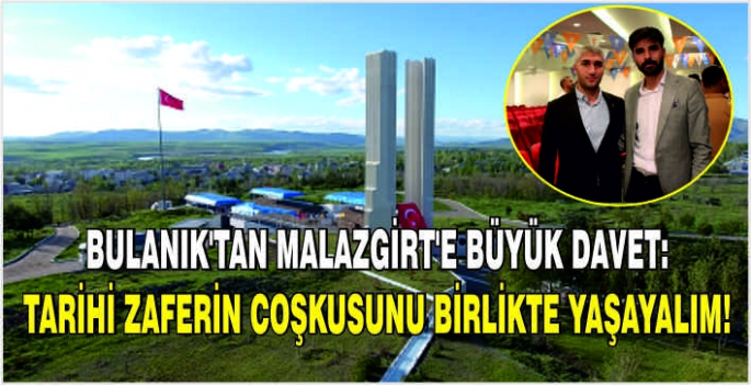 Bulanık'tan Malazgirt'e büyük davet: Tarihi Zaferin coşkusunu birlikte yaşayalım!