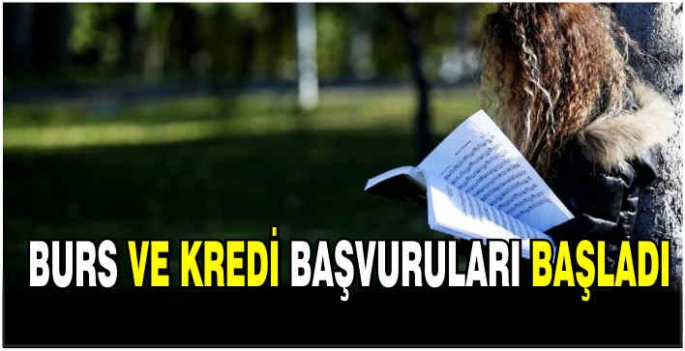 Burs ve kredi başvuruları başladı