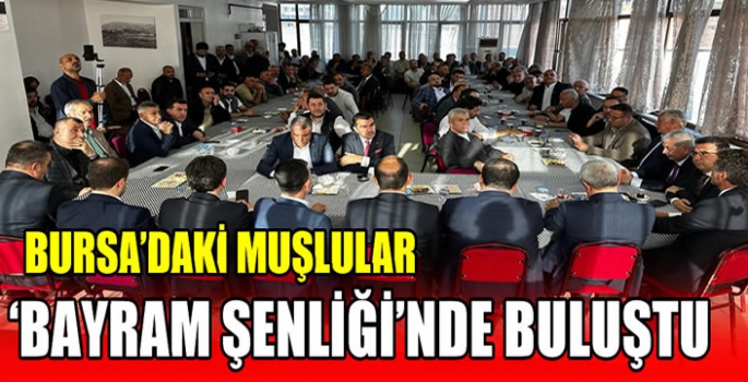 Bursa’daki Muşlular 'Bayram Şenliği'nde Buluştu