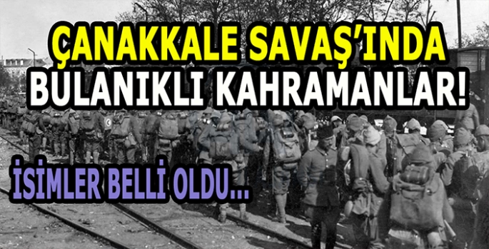 Çanakkale Savaşı’nda Bulanıklı Kahramanlar: İşte o isimler