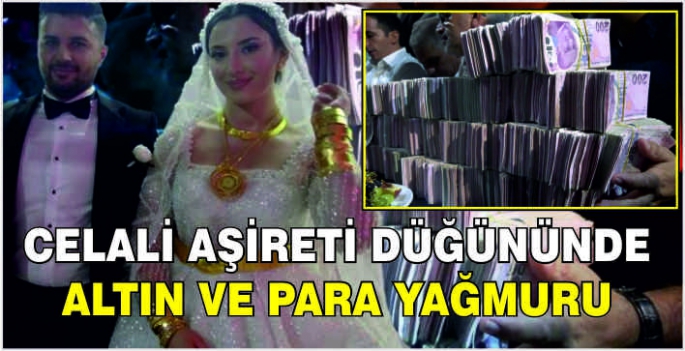 Celali Aşireti düğününde altın ve para yağmuru