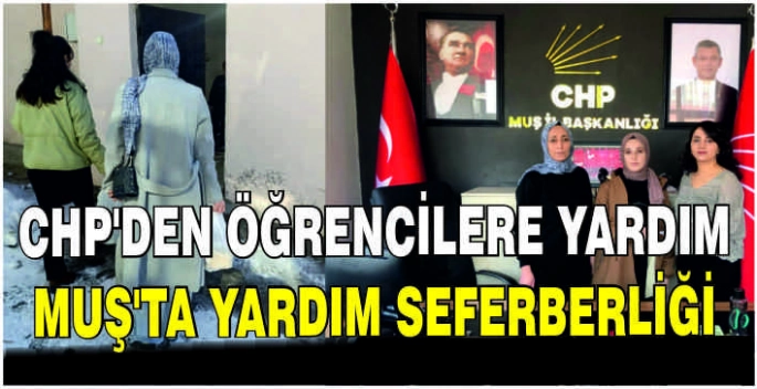 CHP’den öğrencilere yardım: Muş’ta yardım seferberliği