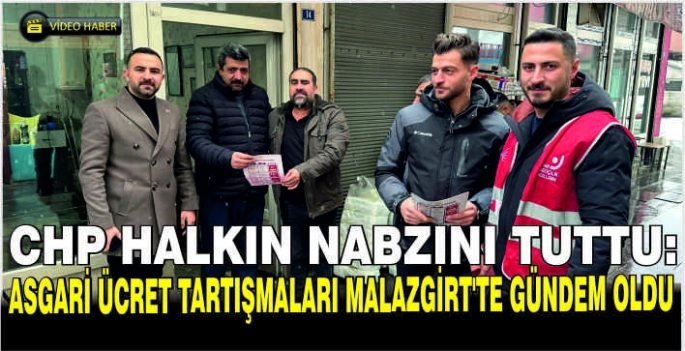 CHP halkın nabzını tuttu: Asgari ücret tartışmaları Malazgirt'te gündem oldu